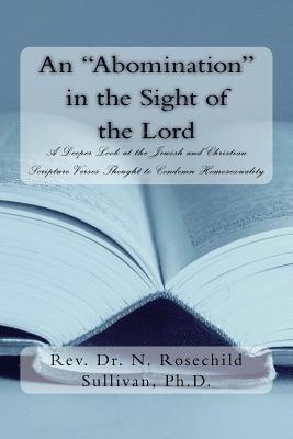 bokomslag An 'Abomination' in the Sight of the Lord: A Deeper Look at the Jewish and Christian Scripture Verses Thought to Condemn Homosexuality