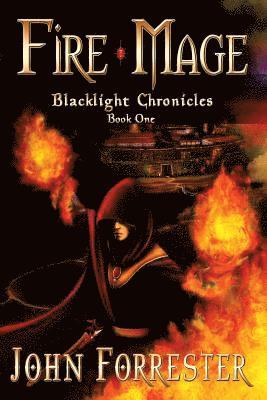 John Forrester - Fire Mage: Blacklight Chronicles, Häftad