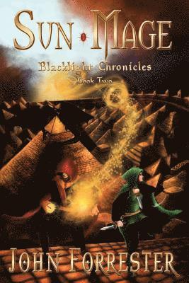 John Forrester - Sun Mage: Blacklight Chronicles, Häftad