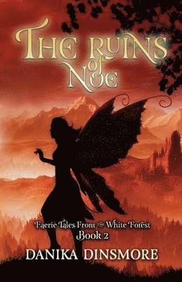 bokomslag The Ruins of Noe (Faerie Tales from the White Forest Book Two)