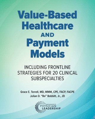 Value-Based Healthcare and Payment Models: Including Frontline Strategies for 20 Clinical Subspecialties 1