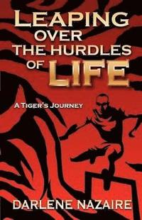 bokomslag Leaping Over the Hurdles of Life- A Tiger's Journey