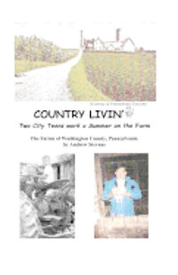 bokomslag COUNTRY LIVIN' Two City Teens Work a Summer on the Farm: The Farms of Washington County, Pennsylvania