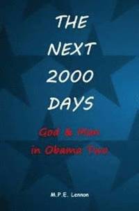 bokomslag The Next 2000 Days: God & Man in Obama Two