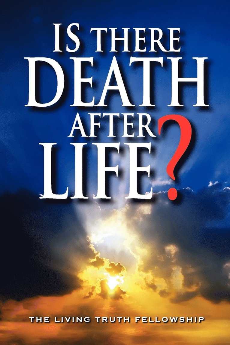 Is There Death After Life? 1