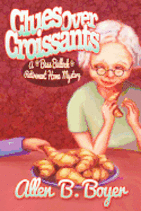 bokomslag Clues Over Croissants: A Bess Bullock Retirement Home Mystery