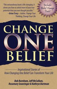 bokomslag Change One Belief - Inspirational Stories Of How Changing Just One Belief Can Transform Your Life