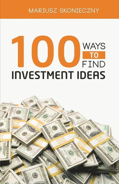 bokomslag 100 Ways to Find Investment Ideas