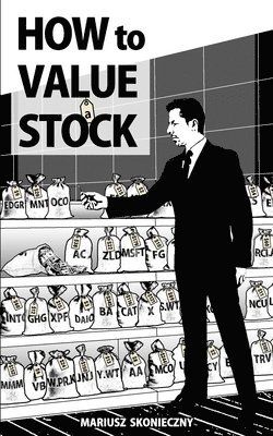 How to Value a Stock: A Guide to Valuing Publicly Traded Companies 1