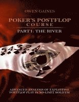 bokomslag Poker's Postflop Course Part 1: Advanced Analysis of Exploitive Postflop Play in No-Limit Hold'em: The River