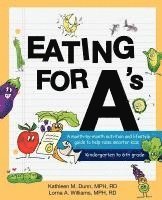 bokomslag Eating for A's: A month-by-month nutrition and lifestyle guide to help raise smarter kids