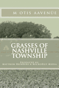 bokomslag Grasses of Nashville Township: Produced by: Matthew Reinders & MicroDot Media