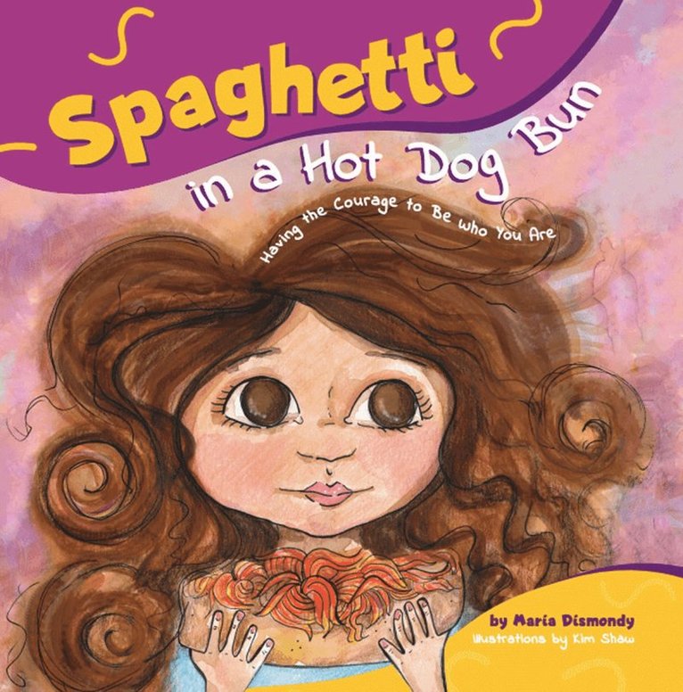 Maria Dismondy, Kathy Hiatt - Spaghetti in a Hot Dog Bun, Inbunden