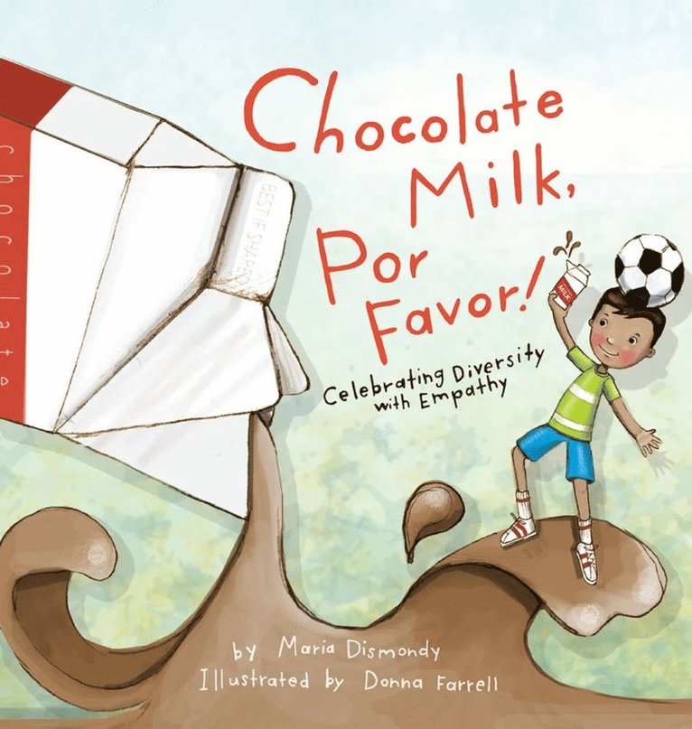 Maria Dismondy, Nancy Day - Chocolate Milk, Por Favor, Häftad