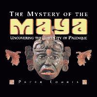 The Mystery of the Maya: Uncovering the Lost City of Palenque 1