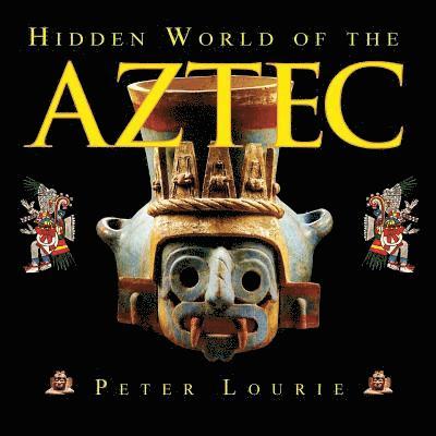 Hidden World of the Aztec 1