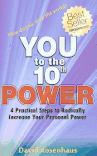 bokomslag YOU to the 10th POWER: 4 Practical Steps to radically increase your Personal Power