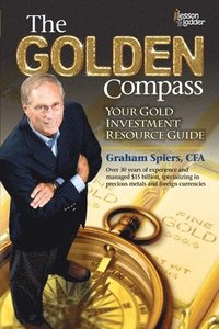 bokomslag The Golden Compass: Your Gold Investment Resource Guide