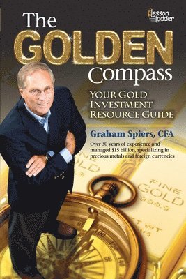 The Golden Compass: Your Gold Investment Resource Guide 1