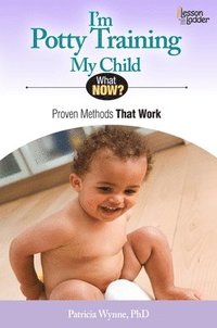 bokomslag I'm Potty Training My Child: Proven Methods That Work