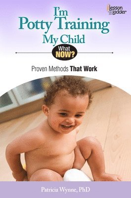 Patricia Wynne - I'm Potty Training My Child: Proven Methods That Work, Häftad