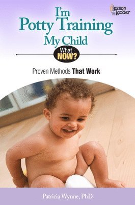 I'm Potty Training My Child: Proven Methods That Work 1