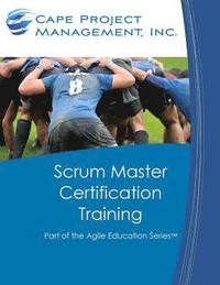 bokomslag Scrum Master Certification Training: Participant Guide for Scrum Master Certification Training