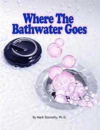 bokomslag Where The Bathwater Goes