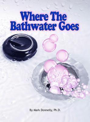 Where The Bathwater Goes 1