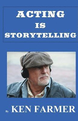 Ken Farmer - ACTING is STORYTELLING, Häftad
