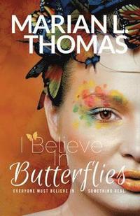 bokomslag I Believe In Butterflies