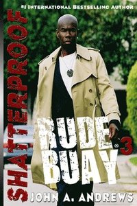 bokomslag Rude Buay ... Shatterproof: Rude Buay III