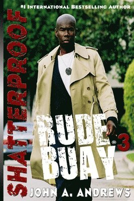 Rude Buay ... Shatterproof: Rude Buay III 1