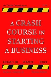 bokomslag A Crash Course in Starting a Business