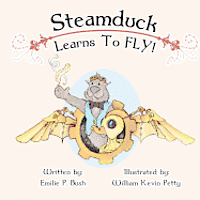 bokomslag Steamduck Learns to FLY!: A Steampunk Picture Book