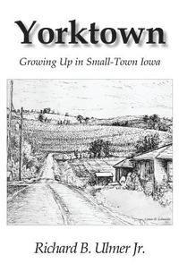 bokomslag Yorktown: Growing Up in Small-Town Iowa