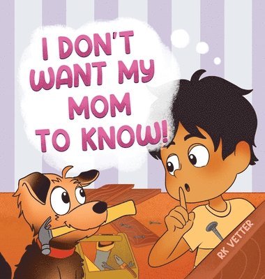 I Don't Want My Mom to Know!