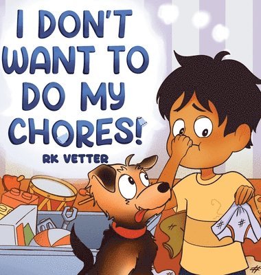 I Don't Want to Do My Chores! 1