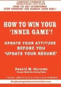 bokomslag How to Win Your 'INNER GAME'!: Update Your Attitude Before You 'Update Your Résumé '