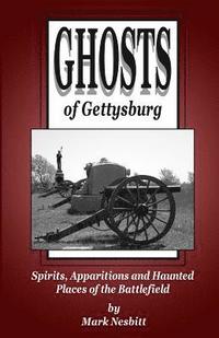 bokomslag Ghosts of Gettysburg: Spirits, Apparitions and Haunted Places on the Battlefield