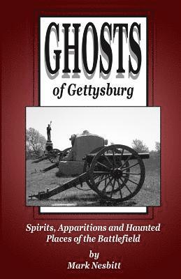 Mark Nesbitt - Ghosts of Gettysburg: Spirits, Apparitions and Haunted Places on the Battlefield, Häftad