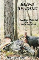 James L. Boyer - Blind Reading: Reading Material for the Hunting Blind, Häftad