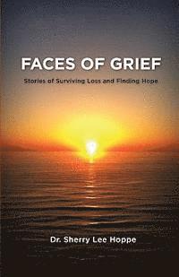 bokomslag Faces of Grief: Stories of Surviving Loss and Finding Hope