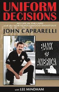 bokomslag Uniform Decisions: My Life in the LAPD and the North Hollywood Shootout