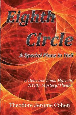 Theodore Jerome Cohen - Eighth Circle: A Special Place in Hell, Häftad