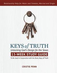 bokomslag Keys of Truth - 13 Week Study Guide: Unlocking God's Design for the Sexes