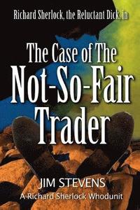 bokomslag The Case of the Not-So-Fair Trader