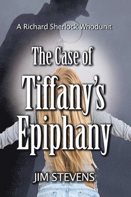 Jim Stevens - The Case of Tiffany's Epiphany, Häftad