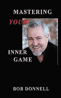 bokomslag Mastering Your Inner Game: The Foundation For Your Next Level