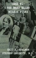 Eric A. Shelman, M. D. Stephen Lazoritz - Case #1: The Mary Ellen Wilson Files, Häftad